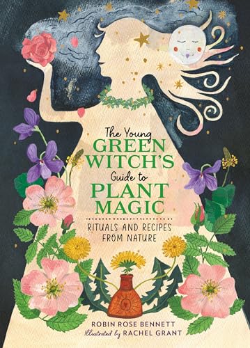 The Young Green Witch's Guide to Plant Magic: Rituals and Recipes from Nature von Running Press Kids